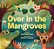 Over In The Mangroves-.. - Imagem 1