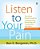 Listen To Your Pain: The Active Person's Guide To Understanding, Identifying, And Treating Pain And Injury-.. - Imagem 1