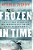 Frozen In Time: An Epic Story Of Survival And A Modern Quest For Lost Heroes Of World War II-.. - Imagem 1