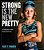 Strong Is The New Pretty: A Celebration Of Girls Being Themselves-.. - Imagem 1