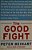 The Good Fight: Why Liberals---and Only Liberals---can Win The War On Terror And Make America Great Again-.. - Imagem 1