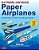 Extreme Distance Paper Airplanes: New Designs For Ultra Long-Range Flights! (Includes 32 Tear-Out Paper Planes)-.. - Imagem 1