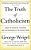 The Truth Of Catholicism: Inside The Essential Teachings And Controversies Of The Church Today-.. - Imagem 1