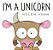 I'm A Unicorn-.. - Imagem 1