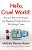 Hello, Cruel World!: Science-Based Strategies For Raising Terrific Kids In Terrifying Times-.. - Imagem 1