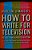 How To Write For Television-.. - Imagem 1
