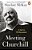 Meeting Churchill: A Life In 90 Encounters-.. - Imagem 1