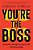 You'Re The Boss: Become The Manager You Want To Be (And Others Need)-.. - Imagem 1
