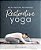 Restorative Yoga: Relax. Restore. Re-Energize. -.. - Imagem 1
