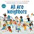 All Are Neighbors (An All Are Welcome Book)-.. - Imagem 1