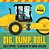 Dig, Dump, Roll: (A Rhyming Construction Book With Trucks, Steam Rollers, Machines, And Noisy Vehicles For Babies, Toddlers, Preschoolers, And Kids Ag-.. - Imagem 1