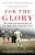 For The Glory: The Untold And Inspiring Story Of Eric Liddell, Hero Of Chariots Of Fire-.. - Imagem 1
