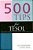 500 Tips For Tesol - Teaching English To Speakers Of Other Languages-.. - Imagem 1