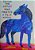 The Artist Who Painted A Blue Horse-.. - Imagem 1