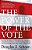 The Power Of The Vote: Electing Presidents, Overthrowing Dictators, And Promoting Democracy Around T-.. - Imagem 1