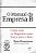 O Manual Da Empresa B - Como Usar Os Negócios Como Força Para O Bem..- - Imagem 1