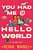 You Had Me At Hello World-.. - Imagem 1