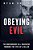 Obeying Evil: The Mockingbird Hill Massacre Through The Eyes Of A Killer-.. - Imagem 1