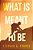 What Is Meant To Be-.. - Imagem 1