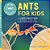 Ants For Kids: A Junior Scientist's Guide To Queens, Drones, And The Hidden World Of Ants-.. - Imagem 1