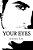Your Eyes-.. - Imagem 1
