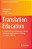 Translation Education: A Tribute To The Establishment Of World Interpreter And Translator Training Association (Witta)-.. - Imagem 1