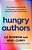 Hungry Authors: The Indispensable Guide To Planning, Writing, And Publishing A Nonfiction Book-.. - Imagem 1