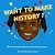 Want To Make History?-.. - Imagem 1