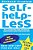 Self-Help-less: Why We Can Never Work Enough, Earn Enough, Buy Enough Or Impress Enough To Make Ourselves Happy An Unhelpful Guide From Your Buddy, Ri-.. - Imagem 1