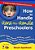 How To Handle Hard-To-handle Preschoolers: A Guide For Early Childhood Educators-.. - Imagem 1
