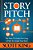 Story Pitch: The How To Guide For Using A Pitch To Create Your Story-.. - Imagem 1