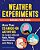 Weather Experiments Book For Kids: More Than 25 Hands-On Activities To Learn About Rain, Wind, Hurricanes, And More-.. - Imagem 1