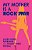 My Mother Is A Rock Star-.. - Imagem 1