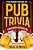 The Great Book Of Pub Trivia: Hilarious Pub Quiz & Bar Trivia Questions-.. - Imagem 1
