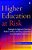 Higher Education At Risk: Strategies To Improve Outcomes, Reduce Tuition, And Stay Competitive In A Disruptive Environment-.. - Imagem 1