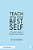 Teach From Your Best Self: A Teacher's Guide To Thriving In The Classroom-.. - Imagem 1