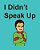 I Didn't Speak Up-.. - Imagem 1
