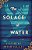 The Solace Of Water: A Moving, Standalone Historical Novel About Forgiveness And Unexpected Friendship-.. - Imagem 1
