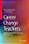 Career Change Teachers: Bringing Work And Life Experience To The Classroom-.. - Imagem 1