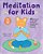 Meditation For Kids: 40 Activities To Manage Emotions, Ease Anxiety, And Stay Focused-.. - Imagem 1