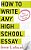 How To Write Any High School Essay: The Essential Guide-.. - Imagem 1