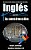 Ingles Para La Construccion: Un Recurso Total De Terminos Especificos Para Los Oficios-.. - Imagem 1