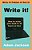 Write It!: How To Write Your Book In 30 Hours Or Less-.. - Imagem 1