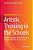 Artistic Thinking In The Schools: Towards Innovative Arts/In/education Research For Future-Ready Learners-.. - Imagem 1
