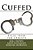 Cuffed: Tales From The Streets-.. - Imagem 1
