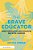 The Brave Educator: Honest Conversations About Navigating Race In The Classroom-.. - Imagem 1