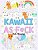 Kawaii As F*ck: A Super Cute Kawaii Coloring Book For Adults Filled With Swear Words, Narwhals, Unicorns And More To Relieve Stress & Anger-.. - Imagem 1