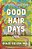 Good Hair Days-.. - Imagem 1
