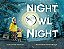 Night Owl Night-.. - Imagem 1