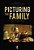 Picturing The Family: Media, Narrative, Memory-.. - Imagem 1